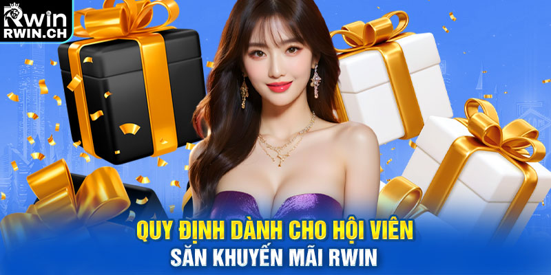 Quy định dành cho hội viên săn khuyến mãi RWIN