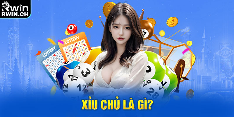 Xỉu chủ là gì?